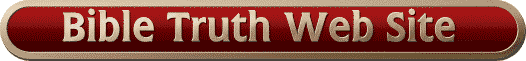 Bible Truth Web Site